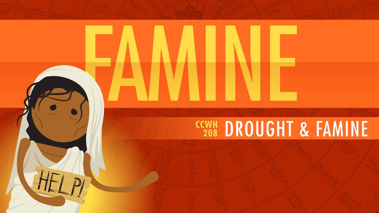 Drought and Famine: Crash Course World History